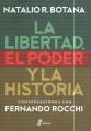 Portada de La libertad, el poder y la historia. Conversaciones con Fernando Rocchi