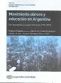 Portada de Movimientto obrero y educación. Del anarquismo al peronismo (1910-1955)