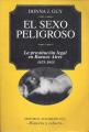Portada de El sexo peligroso. La prostitución legal en Buenos Aires 1875-1955