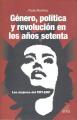 Portada de Género, política y revolución en los años setenta. Las mujeres del PRT-ERP