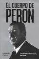 Portada de El cuerpo de Perón. La muerte, las manos, los tiros